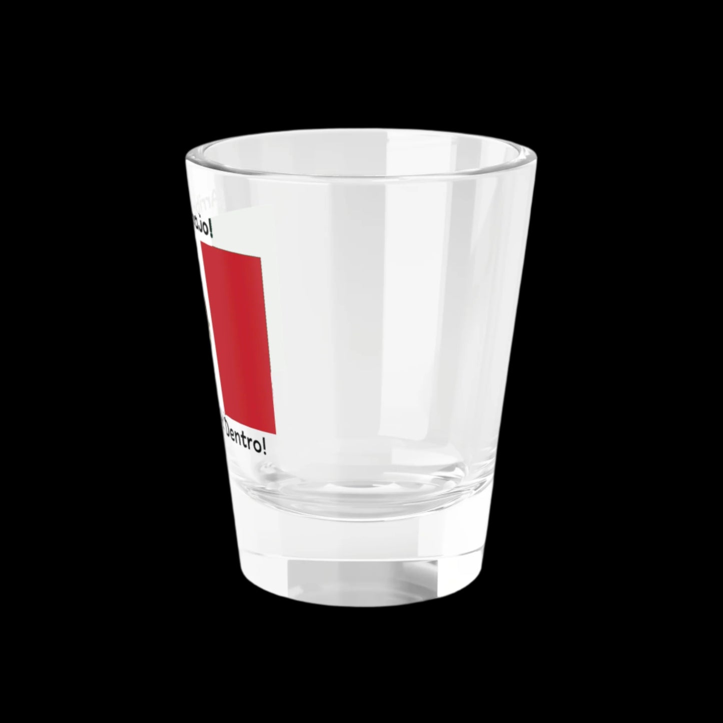 “¡Arriba, abajo, al centro, pa’ dentro! “ - Shot Glass