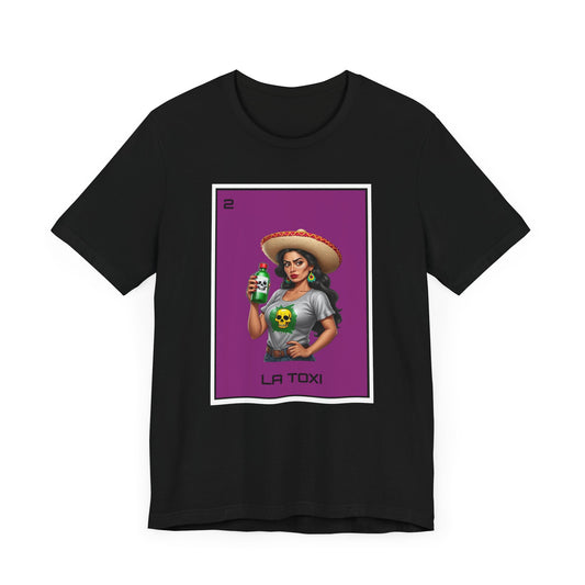 La Toxi Tshirt, Mexican  Pride, Toxica, Mexicana, Mexican Funny, Funny Tshirt.