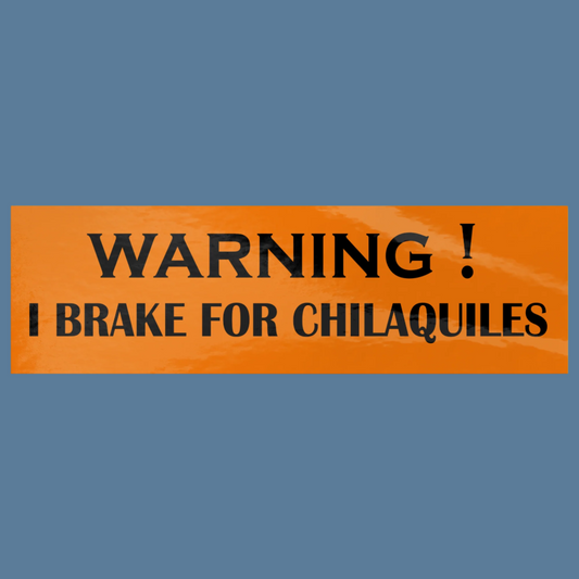 I_BRAKE_FOR_CHILAQUILES_-_Vinyl_bumper_WhiteBumperSticker_Flat_Mockup.png